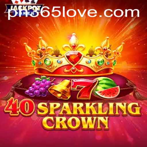 Exploring 40SparklingCrown: A Thrilling Adventure in the Realm of Ph365